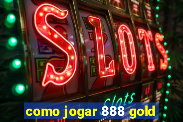 como jogar 888 gold